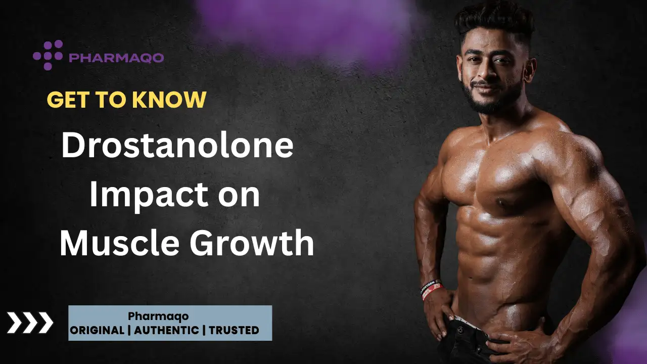 Drostanolone: The Impact on Muscle Growth
