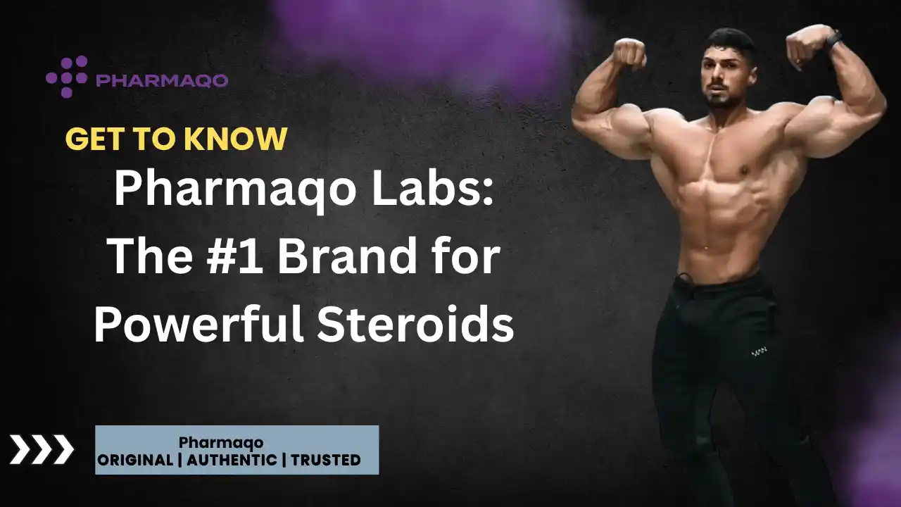 Pharmaqo Labs: The #1 Brand for Powerful Steroids